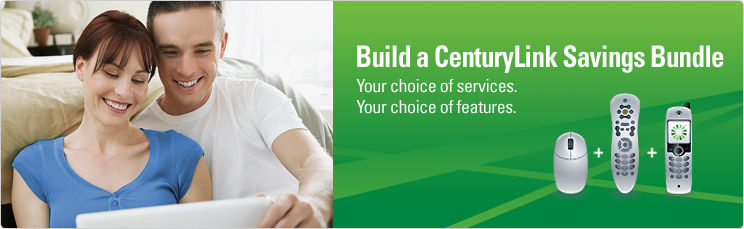 Build a CenturyLink Savings Bundle. Your choice of services, your choice of features.
