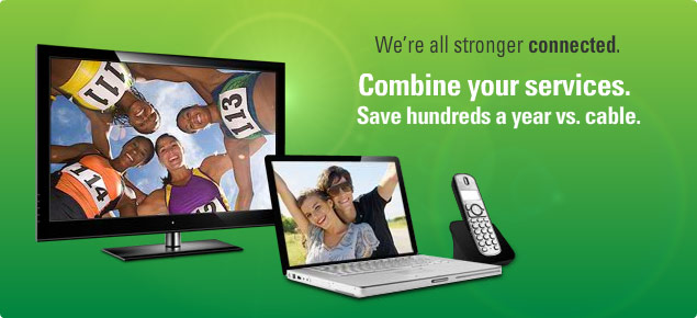 We’re all stronger connected. Combine your services. Save hundreds a year vs. cable.