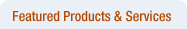 Featured Products and Services